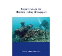 Kwa Chong Guan Shipwrecks and the Maritime History of Singapo (Copertina rigida)