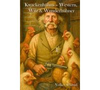 Kwackenhühns - Western, Witz & Wunderhühner