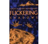 Kwadwo Agymah Kamau Flickering Shadows (Copertina rigida)