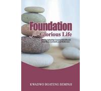 Kwadwo Boateng Bempah Foundation for Glorious Life (Tascabile)
