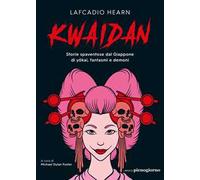 Kwaidan. Storie spaventose dal Giappone di yokai, fantasmi e demoni