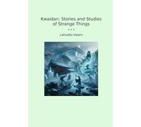 Kwaidan: Stories and Studies of Strange Things