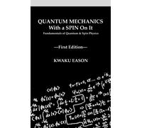 Kwaku Eason Quantum Mechanics With A Spin On It (Copertina rigida)