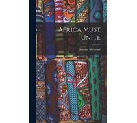 Kwame 1909-1972 Nkrumah Africa Must Unite (Copertina rigida)