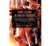 Kwame A. Insaidoo Moral Lessons in African Folktales (Tascabile)