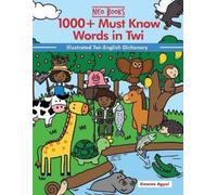 Kwame Agyei 1000+ Must Know words in Twi (Tascabile)