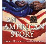 Kwame Alexander An American Story (Coretta Scott King Illustr (Copertina rigida)