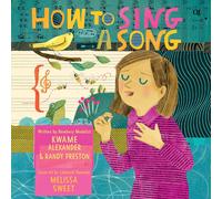 Kwame Alexander Randy Preston How to Sing a Song (Copertina rigida)