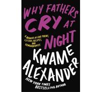 Kwame Alexander Why Fathers Cry at Night (Copertina rigida)