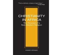 Kwame Bediako Christianity in Africa (Tascabile)