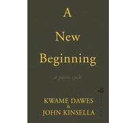 Kwame Dawes John Kinsella A New Beginning (Tascabile)