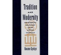 Kwame Gyekye Tradition and Modernity (Tascabile)
