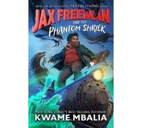 Kwame Mbalia Jax Freeman and the Phantom Shriek (Tascabile)
