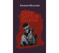 Kwame Nkrumah Dark Days in Ghana (Tascabile)