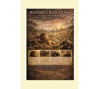 kWAME'S KINGDOM: A Tale of African Woes