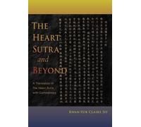 Kwan-Yuk Claire Sit The Heart Sutra and Beyond (Tascabile)