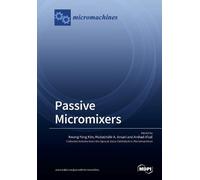 Kwang-Yong Kim Mubashshir A. Ansari Arshad Afzal Passive Micromixers (Tascabile)