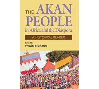 Kwasi Konadu The Akan People in Africa and the Diaspora (Tascabile)