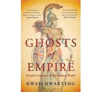 Kwasi Kwarteng Ghosts of Empire (Tascabile)