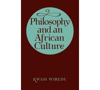 Kwasi Wiredu Philosophy and an African Culture (Tascabile)