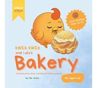 Kwek-Kwek and Lolo’s Bakery: A rhyming story about counting and Filipino pastries!: Learn about Numbers from 1-10! | For ages 4-10 | Children's Book ... for kids | A1 Level English | Rhyme Stories