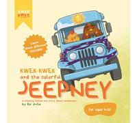 Kwek-Kwek and the Colorful Jeepney: A rhyming story about colors, creativity, and imagination!: Learn about different COLORS! | Children's Book about ... Ages: 4-10 | A1 Level English | Rhyme Stories