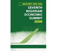 Kwesi Kwaa Prah Report on the Seventh Nigerian Economic Summit 2000 (Tascabile)