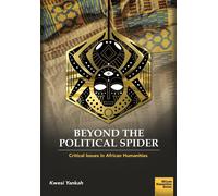 Kwesi Yankah Beyond the Political Spider (Tascabile) African Humanities