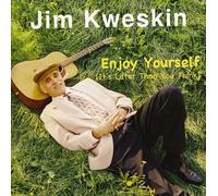 Kweskin, Jim - Enjoy Yourself (It's Later Than You Thin