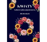 Kwiaty kolorowanka antystresowa dla dorosłych