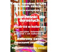 Kwiaty narodowe krajów na całym świecie Edycja europejska: Kolorowanki dla dorosłych Podróż w kolorze