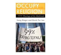 Kwok Pui-lan Joerg Rieger Occupy Religion (Tascabile)