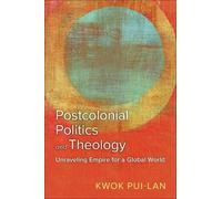 Kwok Pui-lan Postcolonial Politics and Theology (Tascabile)