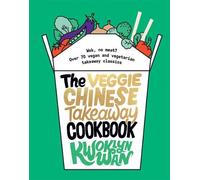 Kwoklyn Wan The Veggie Chinese Takeaway Cookbook (Copertina rigida)