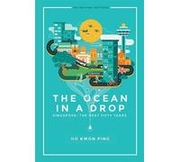 Kwon Ping Ho Ocean In A Drop, The - Singapore: The Next Fifty Years (Tascabile)