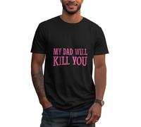 KWQDOZF Maglietta Mio Padre Ti ucciderà per Donna, Uomo, Unisex, per Adulti