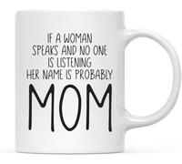 KWQDOZF Se una donna parla e nessuno la ascolta, probabilmente il suo nome è mamma. Tazza da caffè originale, tazza da caffè in ceramica con stampa su entrambi i lati, per tè e latte, 11 once.
