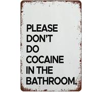KWQDOZF Targa in metallo retrò Per favore non assumere cocaina in bagno, poster, targa in metallo, decorazione da parete, regalo per ristorante, fattoria, bar, bagno, 12x16 pollici