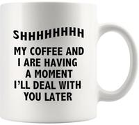 KWQDOZF Tazza da caffè Shhh, il mio caffè e io s vivendo un momento, regalo per gli amanti del caffè, colleghi, con manico, regalo per donne e uomini, 11 once