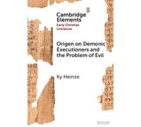 Ky Heinze Origen on Demonic Executioners and the Problem of E (Copertina rigida)