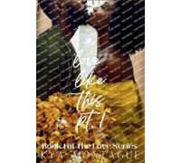 Kya L Montague A Love Like This, Part 1 (Tascabile)