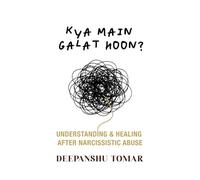 Kya Main Galat Hoon?: Understanding & Healing After Narcissistic Abuse