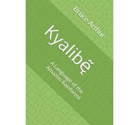 Kyalibę̃: A Language of the Amazon Rainforest