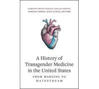 A History of Transgender Medicine in the United States: From Margins to Mainstream