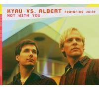 Kyau Vs.Albert Feat.Julie - Not With You