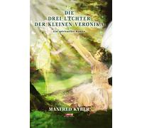 Kyber Manfred Die drei Lichter der kleinen Veronika: 'Roman einer Ki (Tascabile)