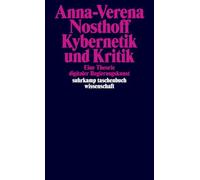 Kybernetik und Kritik: Eine Theorie digitaler Regierungskunst | Fesselnde Geschichte unserer datafizierten Gegenwartsgesellschaft und des KI-Hype: 2479