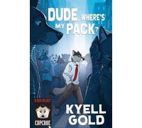 Kyell Gold Dude, Where's My Pack? (Tascabile) Cupcakes