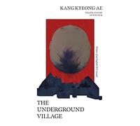 Kyeong-ae Kang The Underground Village (Tascabile)