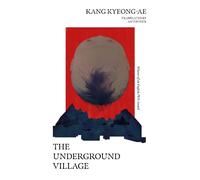 Kyeong-ae Kang The Underground Village (Tascabile)